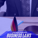 Business Laws in Germany: 6 Key Rules for Entrepreneurs