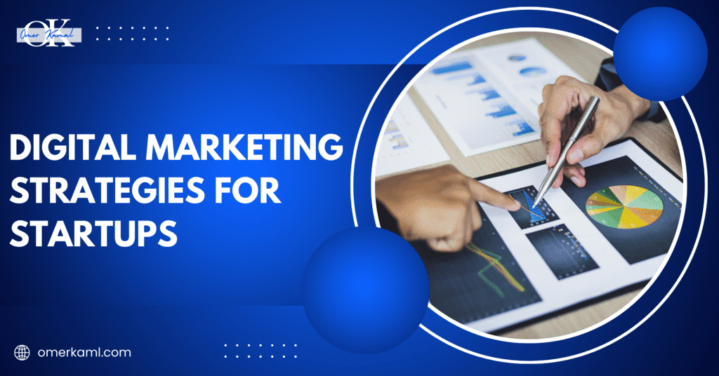 11 Powerful Digital Marketing Strategies for Startups to Succeed Online